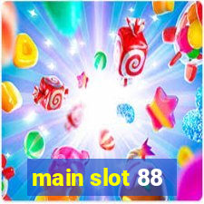 main slot 88