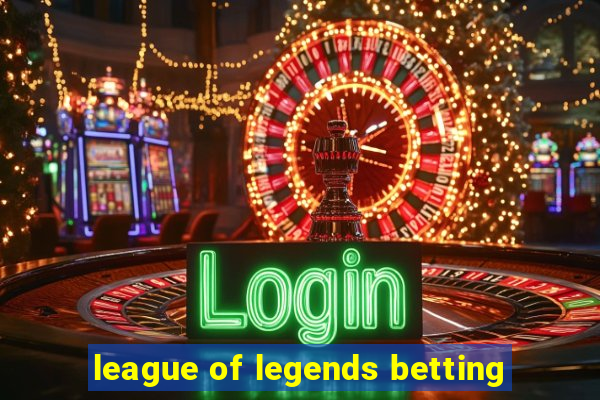 league of legends betting