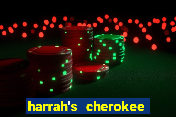 harrah's cherokee casino resort cherokee north carolina