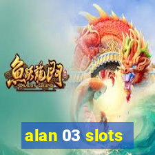 alan 03 slots