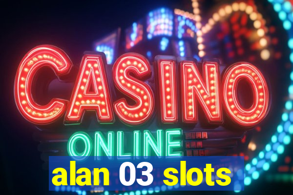 alan 03 slots