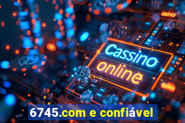 6745.com e confiável