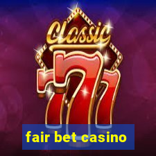 fair bet casino