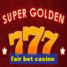 fair bet casino