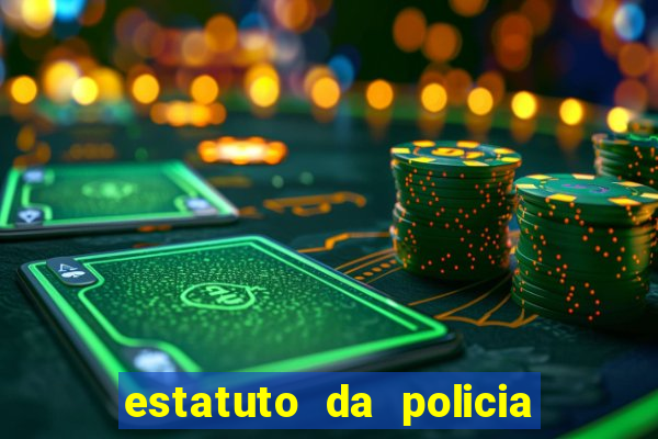 estatuto da policia civil da bahia