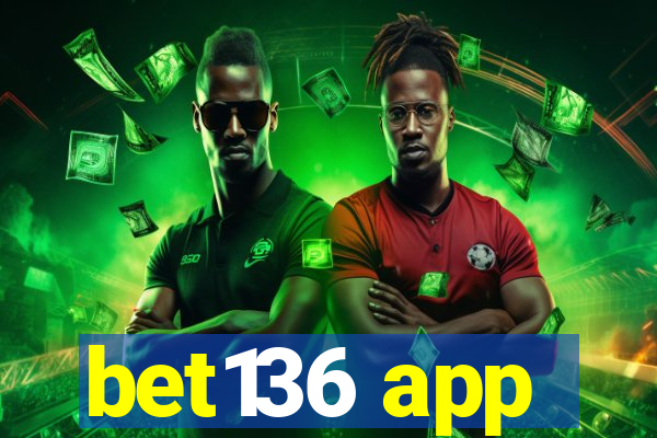 bet136 app