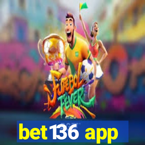 bet136 app