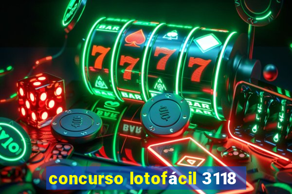 concurso lotofácil 3118