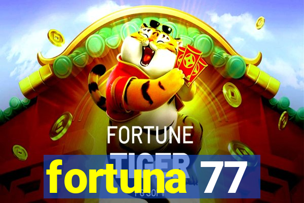 fortuna 77