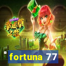 fortuna 77