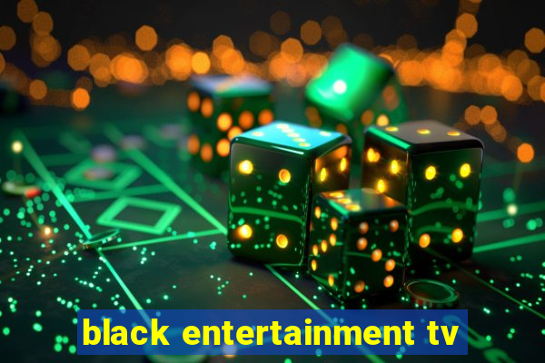 black entertainment tv