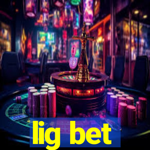 lig bet