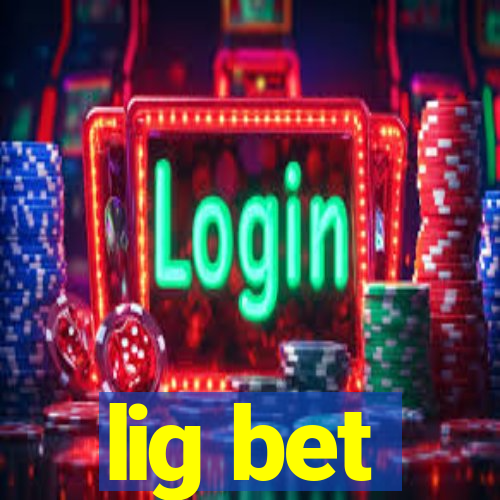 lig bet