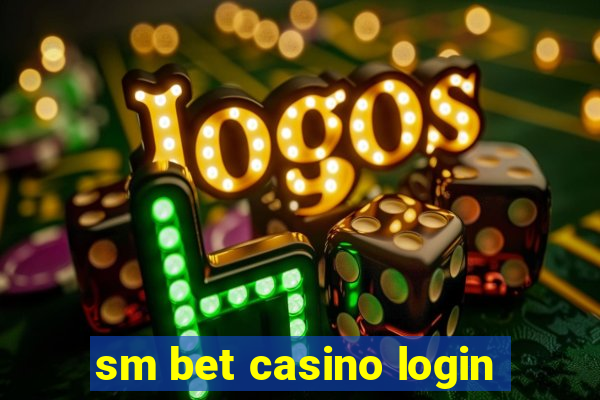 sm bet casino login