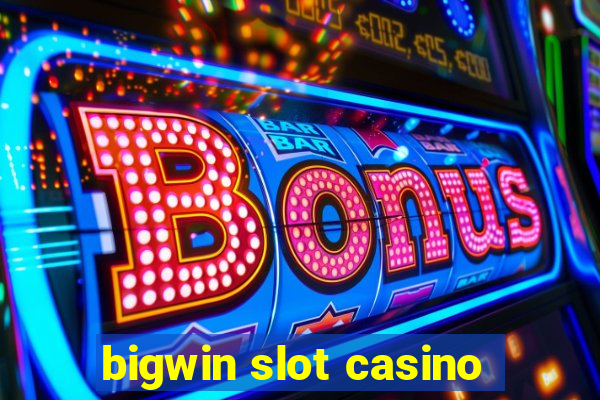 bigwin slot casino