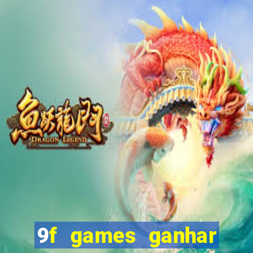 9f games ganhar dinheiro pix