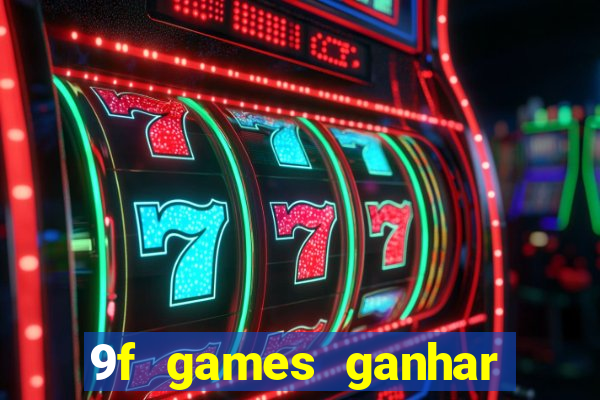 9f games ganhar dinheiro pix