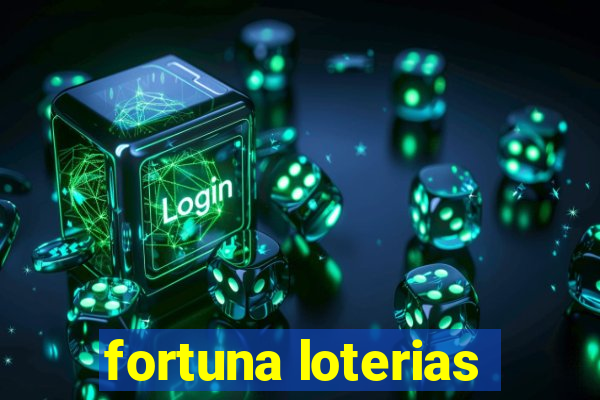 fortuna loterias