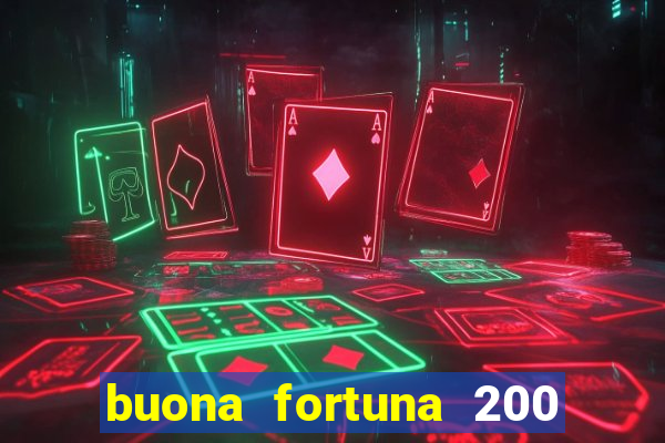 buona fortuna 200 fios queen