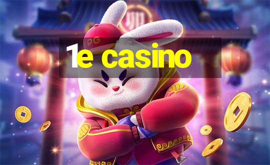 1e casino