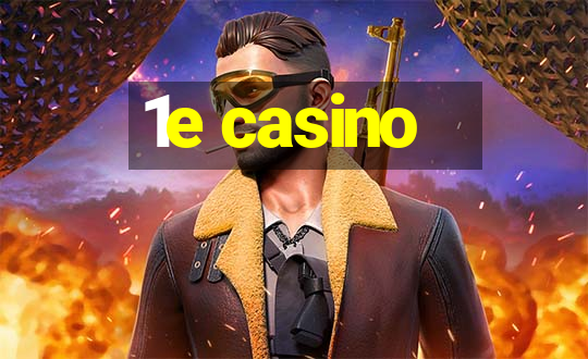 1e casino