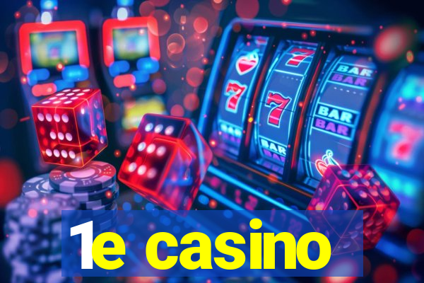 1e casino