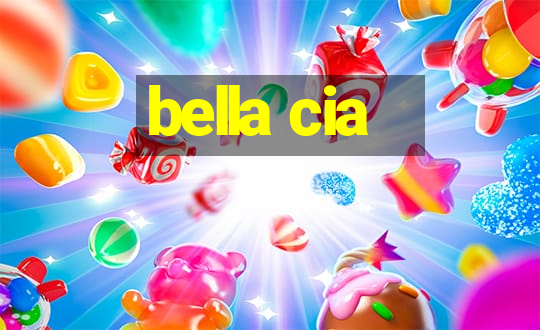 bella cia