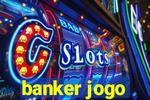 banker jogo