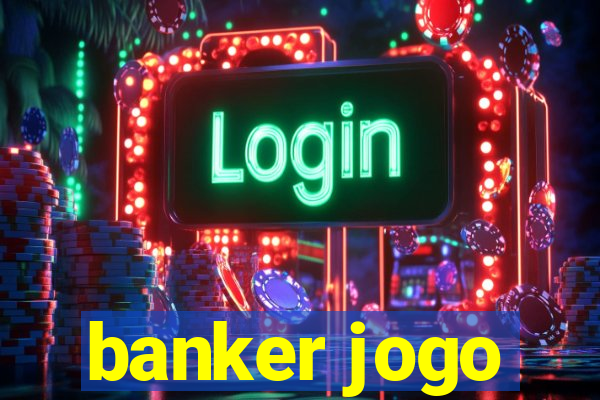 banker jogo