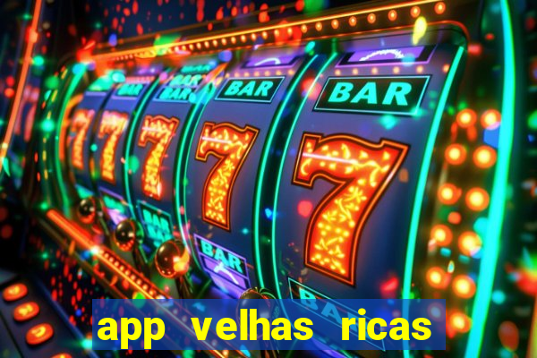 app velhas ricas do pix