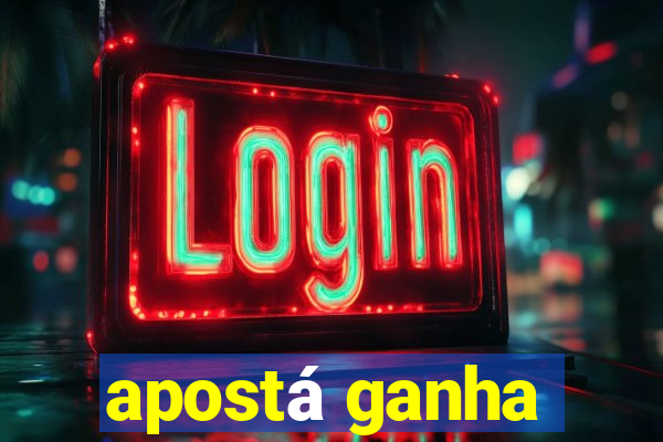 apostá ganha