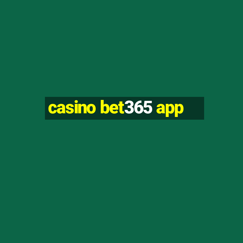 casino bet365 app