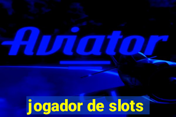 jogador de slots