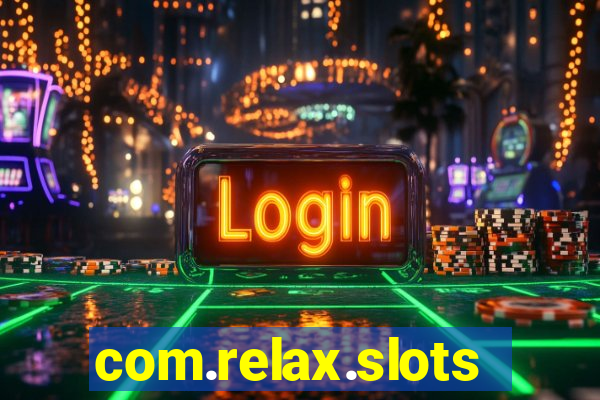 com.relax.slotsofvegas