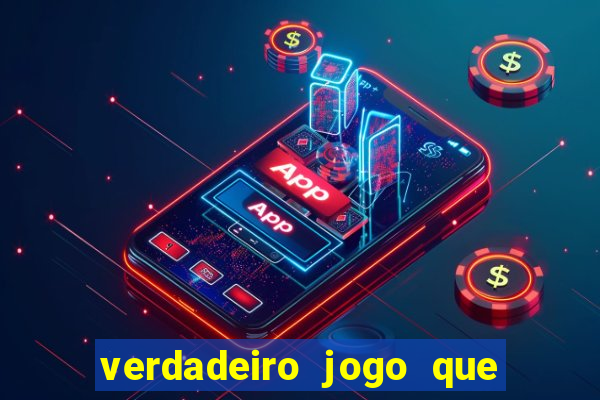 verdadeiro jogo que da dinheiro