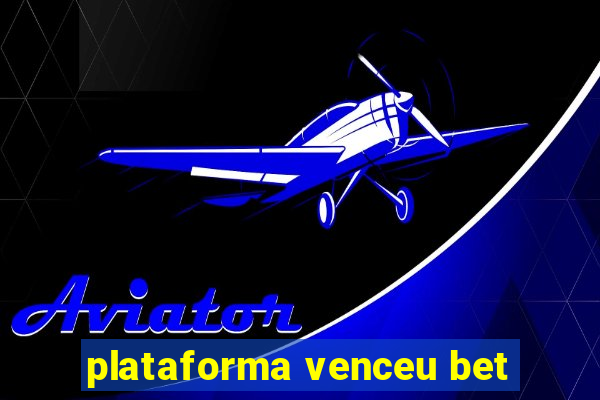 plataforma venceu bet