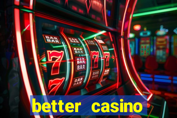 better casino carlinhos maia