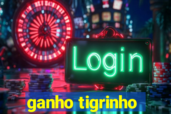 ganho tigrinho