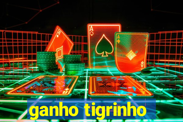 ganho tigrinho