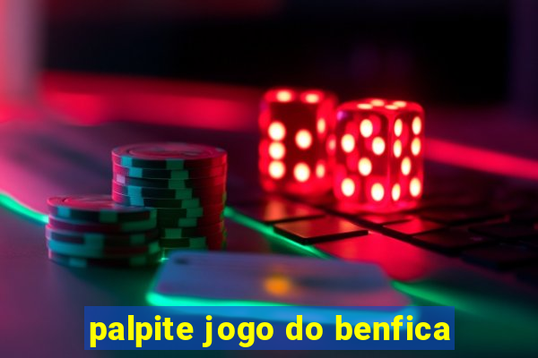 palpite jogo do benfica