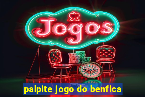 palpite jogo do benfica