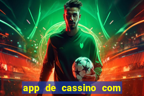 app de cassino com b?nus grátis