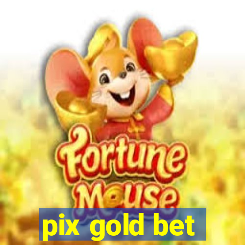 pix gold bet