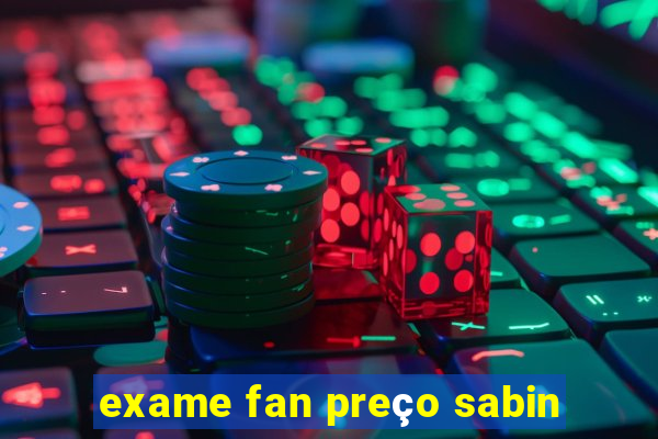 exame fan preço sabin