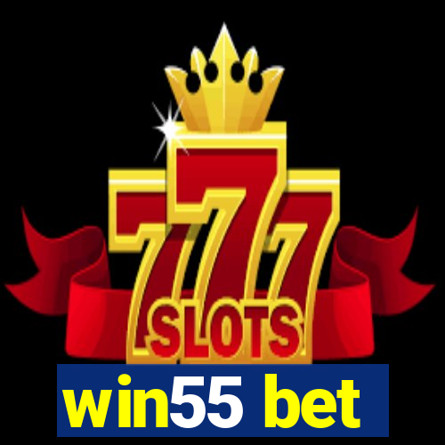 win55 bet