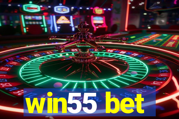 win55 bet