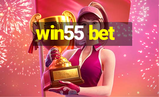 win55 bet