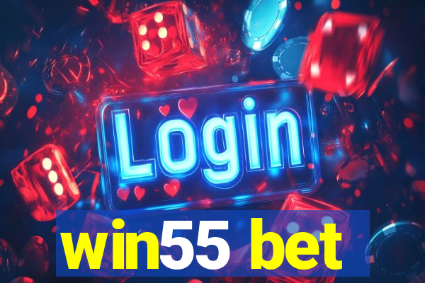 win55 bet