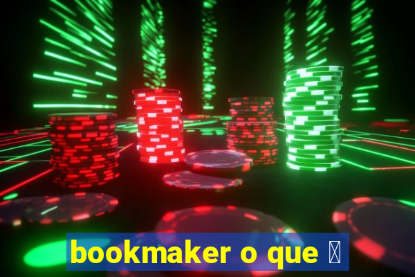 bookmaker o que 茅