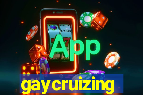 gaycruizing